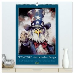 I want you im tierischen Design (hochwertiger Premium Wandkalender 2026 DIN A2 hoch), Kunstdruck in Hochglanz