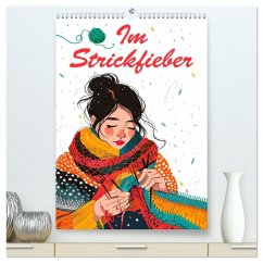 Im Strickfieber (hochwertiger Premium Wandkalender 2026 DIN A2 hoch), Kunstdruck in Hochglanz Im Strickfieber (hochwertiger Premium Wandkalender 2026 DIN A2 hoch), Kunstdruck in Hochglanz