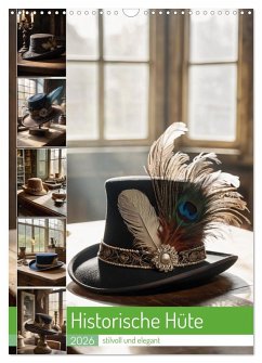 Cover Historische Hüte - stilvoll und elegant (Wandkalender 2026 DIN A3 hoch), CALVENDO Monatskalender