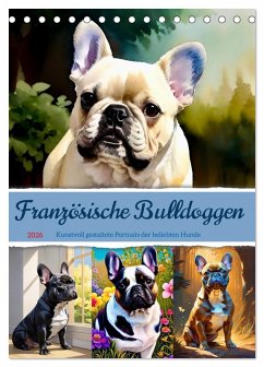 Cover Französische Bulldoggen. Kunstvoll gestaltete Portraits (Tischkalender 2026 DIN A5 hoch), CALVENDO Monatskalender