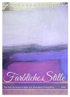 Cover Farbliche Stille - Ein Jahr der inneren Ruhe mit abstrakten Farbspielen (Tischkalender 2026 DIN A5 hoch), CALVENDO Monatskalender