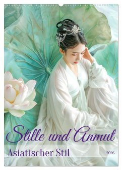 Stille und Anmut - Asiatischer Stil (Wandkalender 2026 DIN A2 hoch), CALVENDO Monatskalender