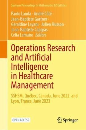 Operations Research and Artificial Intelligence in Healthcare Management Operations Research and Artificial Intelligence in Healthcare Management