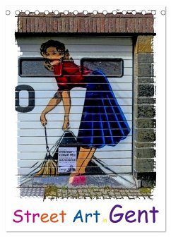 Street Art in Gent (Tischkalender 2026 DIN A5 hoch), CALVENDO Monatskalender
