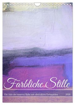 Cover Farbliche Stille - Ein Jahr der inneren Ruhe mit abstrakten Farbspielen (Wandkalender 2026 DIN A4 hoch), CALVENDO Monatskalender