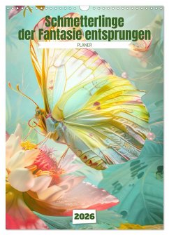 Schmetterlinge der Fantasie entsprungen - Planer (Wandkalender 2026 DIN A3 hoch), CALVENDO Monatskalender
