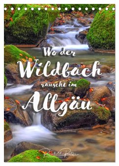 Wo der Wildbach rauscht im Allgäu (Tischkalender 2026 DIN A5 hoch), CALVENDO Monatskalender Wo der Wildbach rauscht im Allgäu (Tischkalender 2026 DIN A5 hoch), CALVENDO Monatskalender