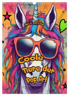 Coole Tiere der Pop Art (Wandkalender 2026 DIN A3 hoch), CALVENDO Monatskalender