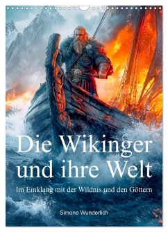 Die Wikinger und ihre Welt - Im Einklang mit der Wildnis und den Göttern (Wandkalender 2026 DIN A3 hoch), CALVENDO Monatskalender Die Wikinger und ihre Welt - Im Einklang mit der Wildnis und den Göttern (Wandkalender 2026 DIN A3 hoch), CALVENDO Monatskalender