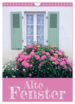 Alte Fenster (Wandkalender 2026 DIN A4 hoch), CALVENDO Monatskalender Alte Fenster (Wandkalender 2026 DIN A4 hoch), CALVENDO Monatskalender