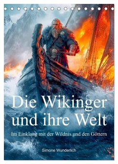 Die Wikinger und ihre Welt - Im Einklang mit der Wildnis und den Göttern (Tischkalender 2026 DIN A5 hoch), CALVENDO Monatskalender Die Wikinger und ihre Welt - Im Einklang mit der Wildnis und den Göttern (Tischkalender 2026 DIN A5 hoch), CALVENDO Monatskalender