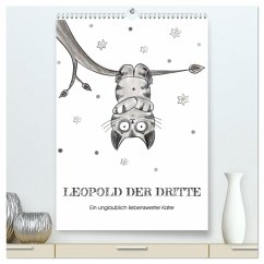 LEOPOLD DER DRITTE - Ein unglaublich liebenswerter Kater (hochwertiger Premium Wandkalender 2026 DIN A2 hoch), Kunstdruck in Hochglanz LEOPOLD DER DRITTE - Ein unglaublich liebenswerter Kater (hochwertiger Premium Wandkalender 2026 DIN A2 hoch), Kunstdruck in Hochglanz