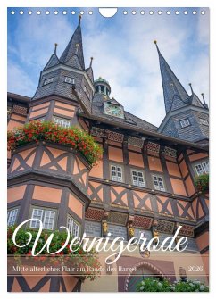 Wernigerode - Mittelalterliches Flair am Rande des Harzes (Wandkalender 2026 DIN A4 hoch), CALVENDO Monatskalender