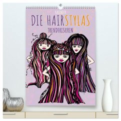 Die HAIRSTYLAS Trendfrisuren (hochwertiger Premium Wandkalender 2026 DIN A2 hoch), Kunstdruck in Hochglanz