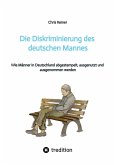 Die Diskriminierung des deutschen Mannes