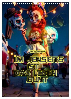 Cover Im Jenseits ist das Leben bunt (Wandkalender 2026 DIN A3 hoch), CALVENDO Monatskalender