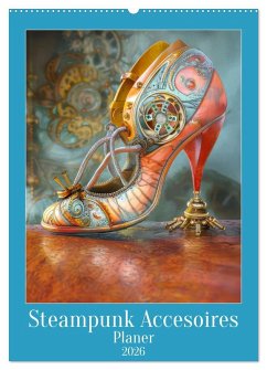 Steampunk Accesoires - Planer (Wandkalender 2026 DIN A2 hoch), CALVENDO Monatskalender