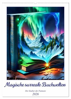 Magische surreale Buchwelten (Wandkalender 2026 DIN A2 hoch), CALVENDO Monatskalender Magische surreale Buchwelten (Wandkalender 2026 DIN A2 hoch), CALVENDO Monatskalender