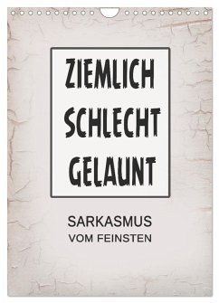 Ziemlich schlecht gelaunt (Wandkalender 2026 DIN A4 hoch), CALVENDO Monatskalender Ziemlich schlecht gelaunt (Wandkalender 2026 DIN A4 hoch), CALVENDO Monatskalender