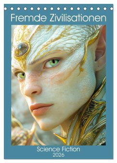 Fremde Zivilisationen - Science Fiction (Tischkalender 2026 DIN A5 hoch), CALVENDO Monatskalender