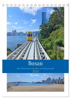 Busan - Eine Reise durch das Herz der Küstenstadt (Tischkalender 2026 DIN A5 hoch), CALVENDO Monatskalender Busan - Eine Reise durch das Herz der Küstenstadt (Tischkalender 2026 DIN A5 hoch), CALVENDO Monatskalender
