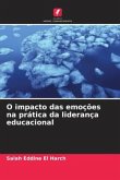 O impacto das emoções na prática da liderança educacional O impacto das emoções na prática da liderança educacional