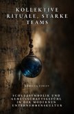 Kollektive Rituale, starke Teams