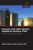 Korozja stali UNS S82441 poddanej obróbce FSW Korozja stali UNS S82441 poddanej obróbce FSW