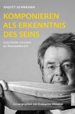 Komponieren als Erkenntnis des Seins Komponieren als Erkenntnis des Seins