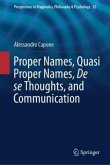 Proper Names, Quasi Proper Names, De se Thoughts, and Communication Proper Names, Quasi Proper Names, De se Thoughts, and Communication