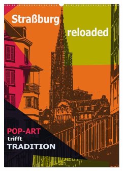 Cover Straßburg reloaded - Pop-Art trifft Tradition (Wandkalender 2026 DIN A2 hoch), CALVENDO Monatskalender