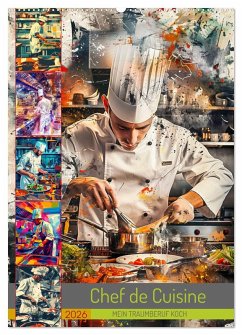 Chef de Cuisine - Mein Traumberuf Koch (Wandkalender 2026 DIN A2 hoch), CALVENDO Monatskalender Chef de Cuisine - Mein Traumberuf Koch (Wandkalender 2026 DIN A2 hoch), CALVENDO Monatskalender