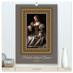 Porträts adeliger Damen (hochwertiger Premium Wandkalender 2026 DIN A2 hoch), Kunstdruck in Hochglanz