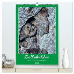 Ein Eulenleben, Unsere schwer fassbaren Nachbarn (hochwertiger Premium Wandkalender 2026 DIN A2 hoch), Kunstdruck in Hochglanz