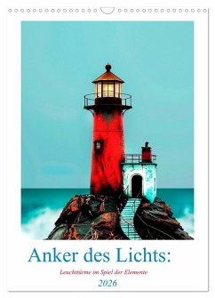 Anker des Lichts: Leuchttürme im Spiel der Elemente (Wandkalender 2026 DIN A3 hoch), CALVENDO Monatskalender Cover Anker des Lichts: Leuchttürme im Spiel der Elemente (Wandkalender 2026 DIN A3 hoch), CALVENDO Monatskalender