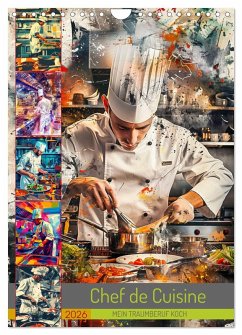 Chef de Cuisine - Mein Traumberuf Koch (Wandkalender 2026 DIN A4 hoch), CALVENDO Monatskalender Chef de Cuisine - Mein Traumberuf Koch (Wandkalender 2026 DIN A4 hoch), CALVENDO Monatskalender