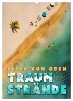 Blick von oben - Traumstrände (Wandkalender 2026 DIN A2 hoch), CALVENDO Monatskalender Blick von oben - Traumstrände (Wandkalender 2026 DIN A2 hoch), CALVENDO Monatskalender