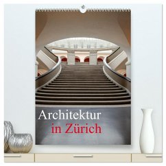 Architektur in Zürich (hochwertiger Premium Wandkalender 2026 DIN A2 hoch), Kunstdruck in Hochglanz
