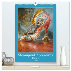 Steampunk Accesoires - Planer (hochwertiger Premium Wandkalender 2026 DIN A2 hoch), Kunstdruck in Hochglanz