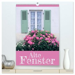 Alte Fenster (hochwertiger Premium Wandkalender 2026 DIN A2 hoch), Kunstdruck in Hochglanz Alte Fenster (hochwertiger Premium Wandkalender 2026 DIN A2 hoch), Kunstdruck in Hochglanz