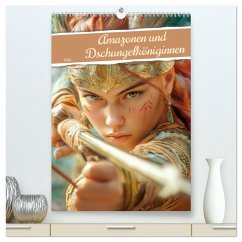 Amazonen und Dschungelköniginnen (hochwertiger Premium Wandkalender 2026 DIN A2 hoch), Kunstdruck in Hochglanz