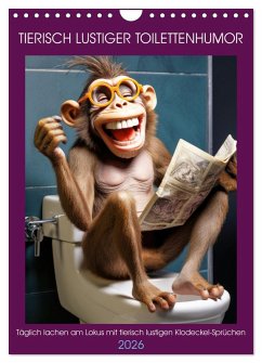 Tierisch lustiger Toilettenhumor (Wandkalender 2026 DIN A4 hoch), CALVENDO Monatskalender Tierisch lustiger Toilettenhumor (Wandkalender 2026 DIN A4 hoch), CALVENDO Monatskalender