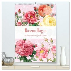 Rosencollagen mit Rosen von Pierre-Joseph Redouté (hochwertiger Premium Wandkalender 2026 DIN A2 hoch), Kunstdruck in Hochglanz