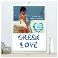GREEK LOVE hot summer island beauties (hochwertiger Premium Wandkalender 2026 DIN A2 hoch), Kunstdruck in Hochglanz
