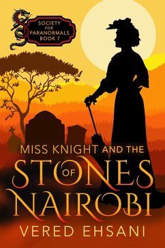 Cover Miss Knight and the Stones of Nairobi (Society for Paranormals, #7) (eBook, ePUB)