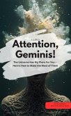 Attention, Geminis! The Universe Has Big Plans for You - Here's How to Make the Most of Them (eBook, ePUB)