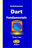 Derinlemesine Dart Fundamentals (eBook, ePUB) Derinlemesine Dart Fundamentals (eBook, ePUB)