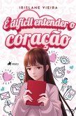 É Difícil Entender o Coração (eBook, ePUB)