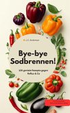 Bye-bye Sodbrennen! 120 geniale Rezepte gegen Reflux & Co (eBook, ePUB) Bye-bye Sodbrennen! 120 geniale Rezepte gegen Reflux & Co (eBook, ePUB)