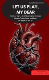 LET US PLAY, MY DEAR Truth or Dare - A Different Way for Real Couples (eBook, ePUB) LET US PLAY, MY DEAR Truth or Dare - A Different Way for Real Couples (eBook, ePUB)